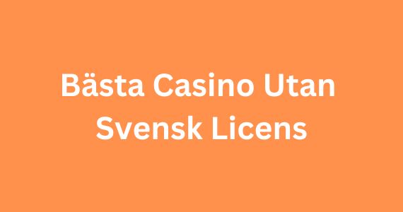 Utforska världen av casino utan licens 12